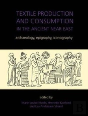 Textile Production And Consumption In The Ancient Near East
