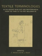 Textile Terminologies In The Ancient Near East And Mediterranean From The Third To The First Millennnia Bc