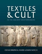 Textiles And Cult In The Ancient Mediterranean