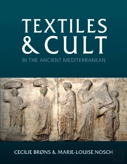 Bertrand.pt - Textiles And Cult In The Ancient Mediterranean