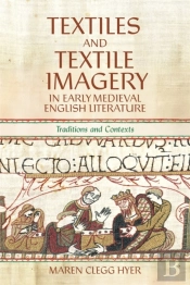 Textiles And Textile Imagery In Early Medieval English Literature