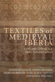 Textiles Of Medieval Iberia