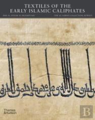 Textiles Of The Early Islamic Caliphates