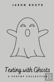 Texting With Ghosts