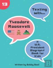 Texting With Theodore Roosevelt