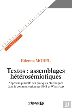 Bertrand.pt - Textos: Assemblages Hétérosémiotiques ; Approche Plurielle Des Pratiques Plurilingues Dans La Communication Par Sms Et Whatsapp