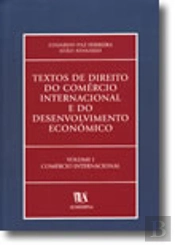 Textos de Direito do Comércio Internacional e do Desenvolvimento Económico - Volume I