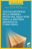 Textos Españoles De La Primera Mitad Del Siglo Xviii Para La Historia Gramatical Y Discursiva