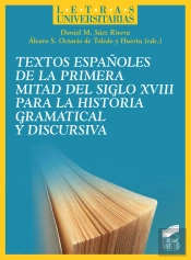 Textos Españoles De La Primera Mitad Del Siglo Xviii Para La Historia Gramatical Y Discursiva