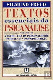 Textos Essenciais da Psicanálise - Volume III