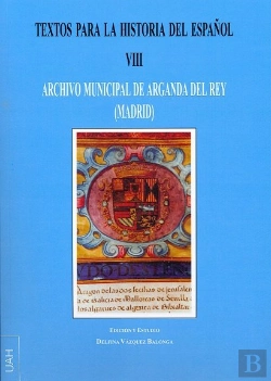 Bertrand.pt - Textos Para La Hª Del Español Viii . Archivo Municipal De Arganda Del Rey (Madrid)