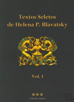 Bertrand.pt - Textos Seletos de Helena P. Blavatsky - Volume I