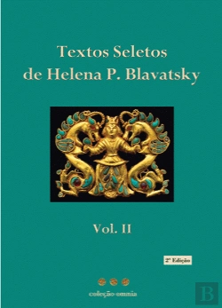 Bertrand.pt - Textos Seletos de Helena P. Blavatsky - Volume II