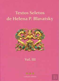 Bertrand.pt - Textos Seletos de Helena P. Blavatsky - Volume III