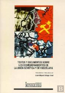 Bertrand.pt - Textos Y Documentos Sobre Los Desmembramientos De La Unión Soviética Y De Yugoslavia