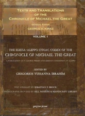 Texts And Translations Of The Chronicle Of Michael The Great (Vol 1-11)