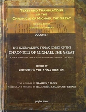 Texts And Translations Of The Chronicle Of Michael The Great (Vol. 1)