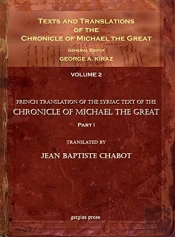 Texts And Translations Of The Chronicle Of Michael The Great (Vol 3)