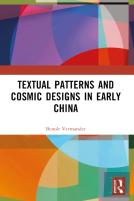 Textual Patterns And Cosmic Designs In Early China
