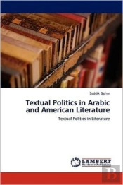 Textual Politics In Arabic And American Literature