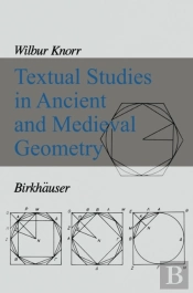 Textual Studies In Ancient And Medieval Geometry