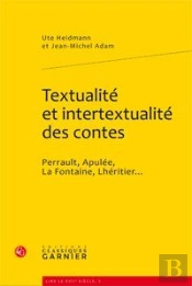 Textualité Et Intertextualité Des Contes ; Perrault, Apulée, La Fontaine, Lhéritier...