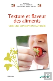 Texture Et Flaveur Des Aliments ; Vers Une Conception Maîtrisée