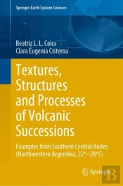Textures, Structures And Processes Of Volcanic Successions