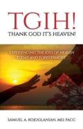 Tgih! Thank God It'S Heaven!