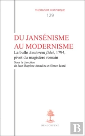 Th N°129 - Du Jansénisme Au Modernisme - La Bulle Auctorem Fidei, 1794, Pivot Du Magistère Romain