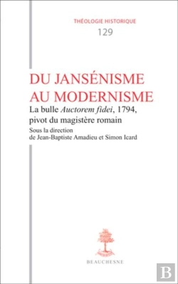 Bertrand.pt - Th N°129 - Du Jansénisme Au Modernisme - La Bulle Auctorem Fidei, 1794, Pivot Du Magistère Romain