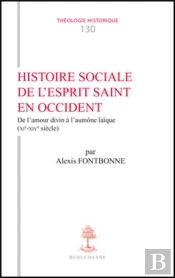Th N°130 - Histoire Sociale De L'Esprit Saint En Occident - De L'Amour Divin À L'Aumône Laïque (Xi