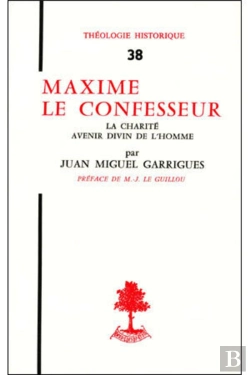 Bertrand.pt - Th N°38 - Maxime Le Confesseur - La Charité Avenir Divin De L'Homme