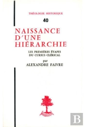Th N°40 - Naissance D'Une Hiérarchie - Les Premières Étapes Du Cursus Clérical