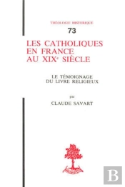 Th N°73 - Les Catholiques En France Au Xixe Siècle