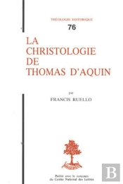 Th N°76 - La Christologie De Thomas D'Aquin
