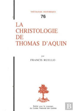 Bertrand.pt - Th N°76 - La Christologie De Thomas D'Aquin