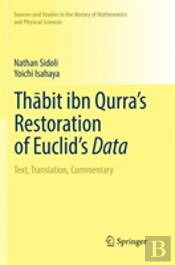 Thabit Ibn Qurraâ€™S Restoration Of Euclidâ€™S Data