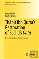 Thabit Ibn Qurraâ€™S Restoration Of Euclidâ€™S Data