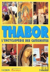 Thabor ; L'Encyclopédie Des Catéchistes