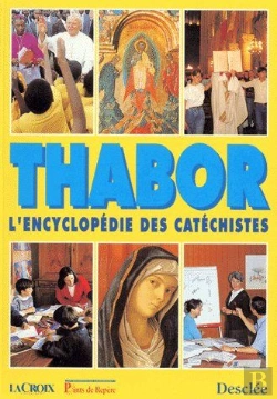 Bertrand.pt - Thabor ; L'Encyclopédie Des Catéchistes
