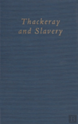 Bertrand.pt - Thackeray And Slavery