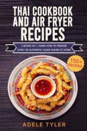 Thai Cookbook And Air Fryer Recipes