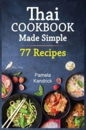 Thai Cookbook Made Simple: 77 Favorite T