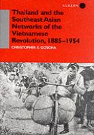 Thailand And The Southeast Asian Networks Of The Vietnamese Revolution, 1885-1954