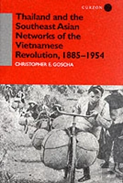 Thailand And The Southeast Asian Networks Of The Vietnamese Revolution, 1885-1954