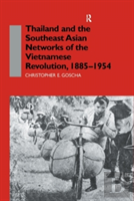 Thailand And The Southeast Asian Networks Of The Vietnamese Revolution, 1885-1954