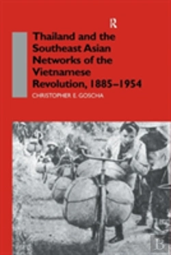 Bertrand.pt - Thailand And The Southeast Asian Networks Of The Vietnamese Revolution, 1885-1954