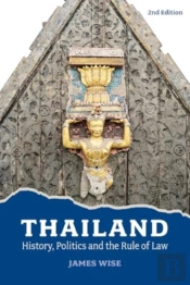 Thailand: History, Politics And The Rule Of Law (2nd Edition)