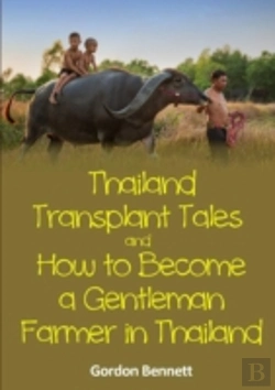 Bertrand.pt - Thailand Transplant Tales And How To Become A Gentleman Farmer In Thailand
